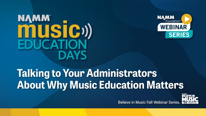 Believe in Music: NAMM Foundation Webinar Series 