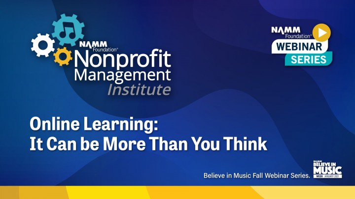 Believe in Music: NAMM Foundation Webinar Series 