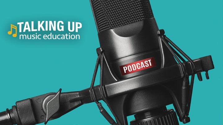 Talking Up Music Education Podcast