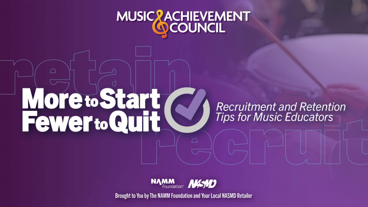 Music Achievement Council graphic titled 'More to Start, Fewer to Quit: Recruitment and Retention Tips for Music Educators,' featuring a checkmark icon over a purple background with a blurred image of a string instrument. Logos for NAMM Foundation and NAS